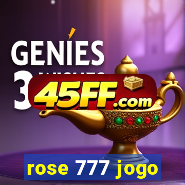 rose 777 jogo